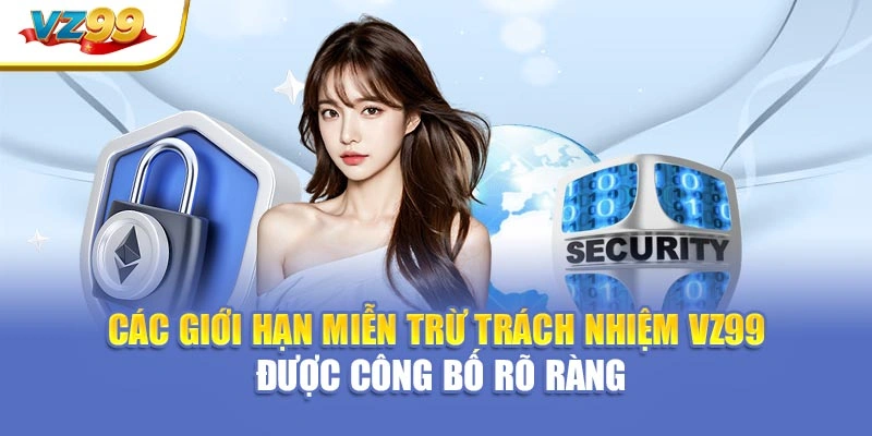 Các giới hạn miễn trừ trách nhiệm VZ99 được công bố rõ ràng