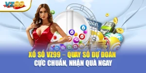 Xổ số VZ99 – Quay số dự đoán cực chuẩn, nhận quà ngay