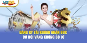 Đăng ký tài khoản nhận 88K – Cơ hội vàng không bỏ lỡ
