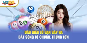 Dấu hiệu lô gan sắp ra – Bắt sóng lô chuẩn, trúng lớn