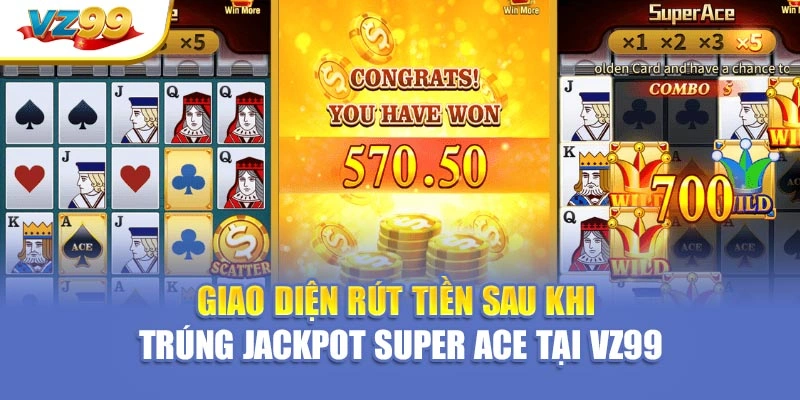 Giao diện rút tiền sau khi trúng jackpot Super Ace tại VZ99